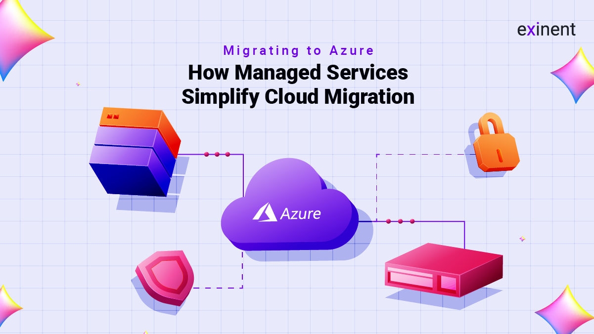 Migrating to Azure- How Managed Services Simplify Cloud Migration