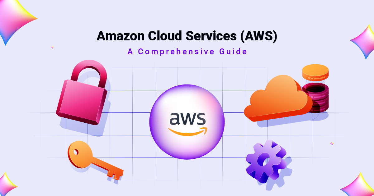 Amazon Cloud Services (AWS)- A Comprehensive Guide