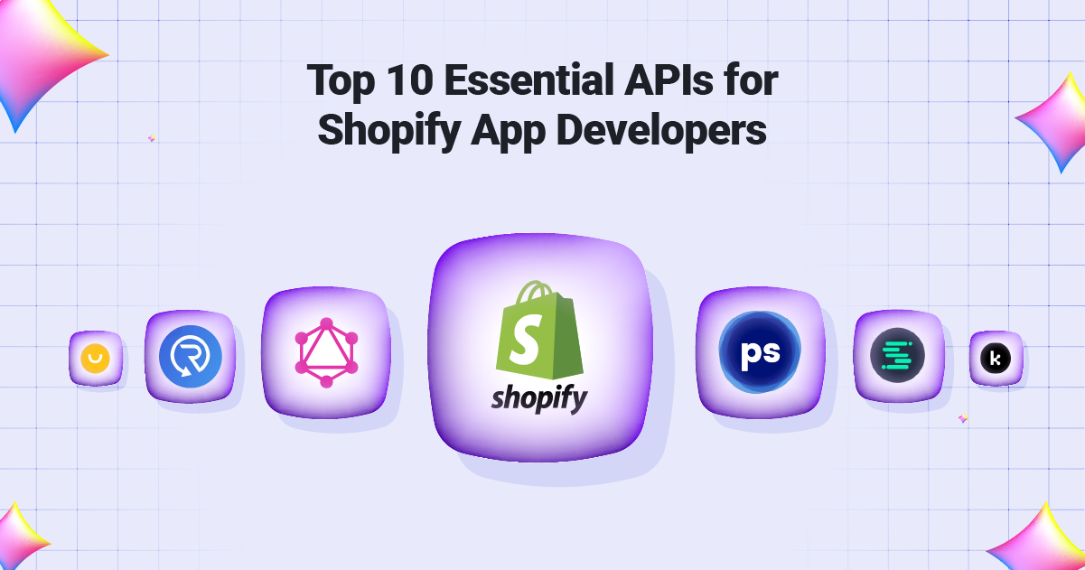 Top 10 Essential APIs for Shopify App Developers