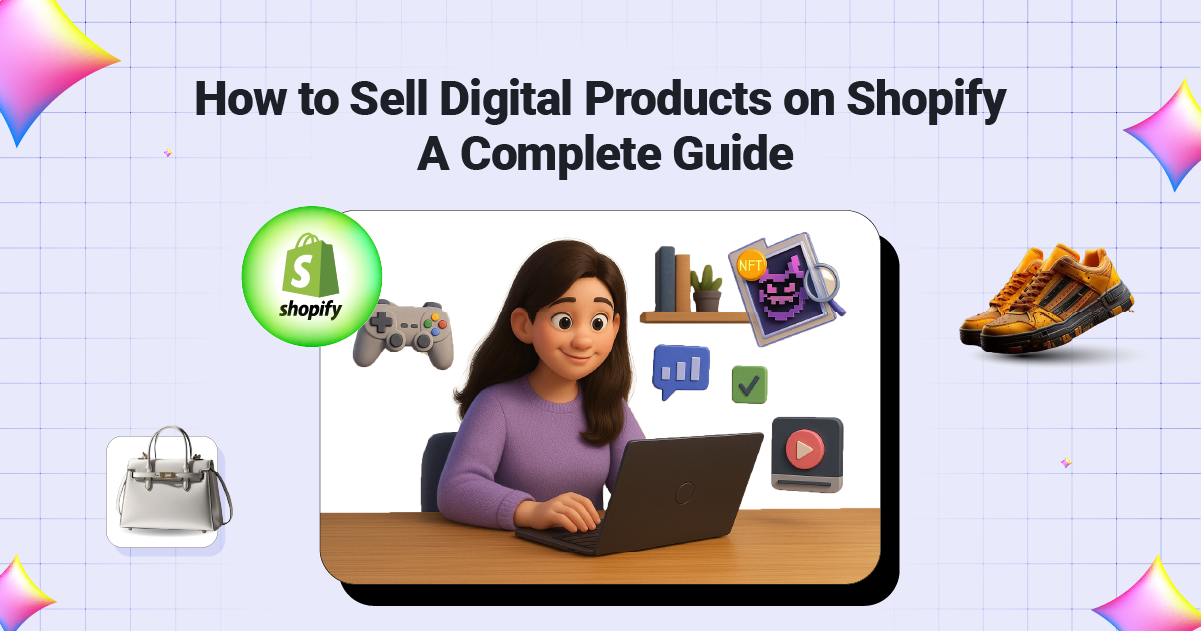How to Sell Digital Products on Shopify- A Complete Guide