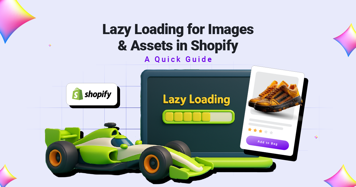 Lazy Loading for Images & Assets in Shopify- A Quick Guide