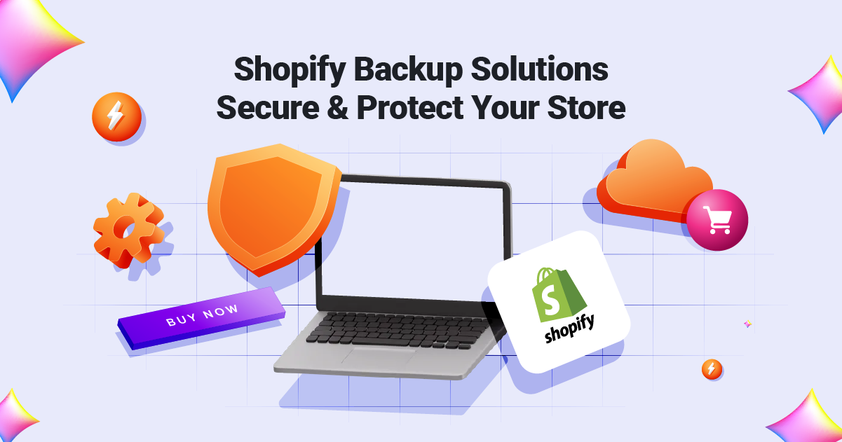 Shopify Backup Solutions Secure & Protect Your Store