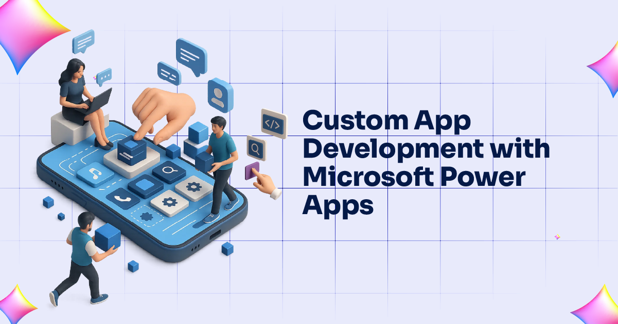 Custom App Development with Microsoft Power Apps