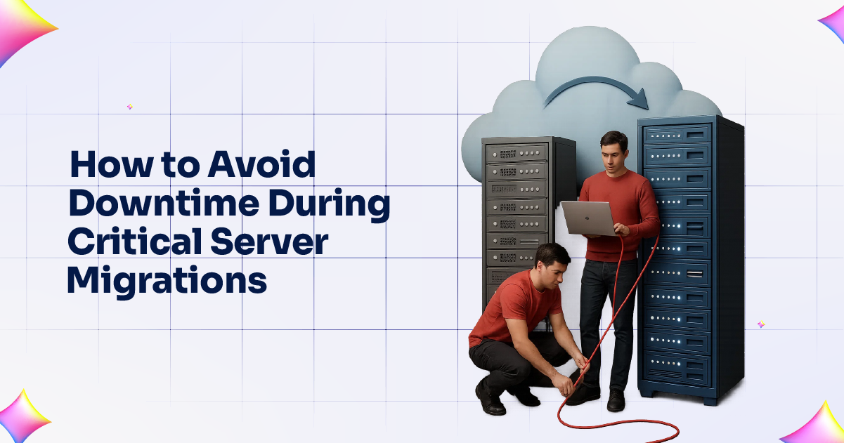 How to Avoid Downtime During Critical Server Migrations