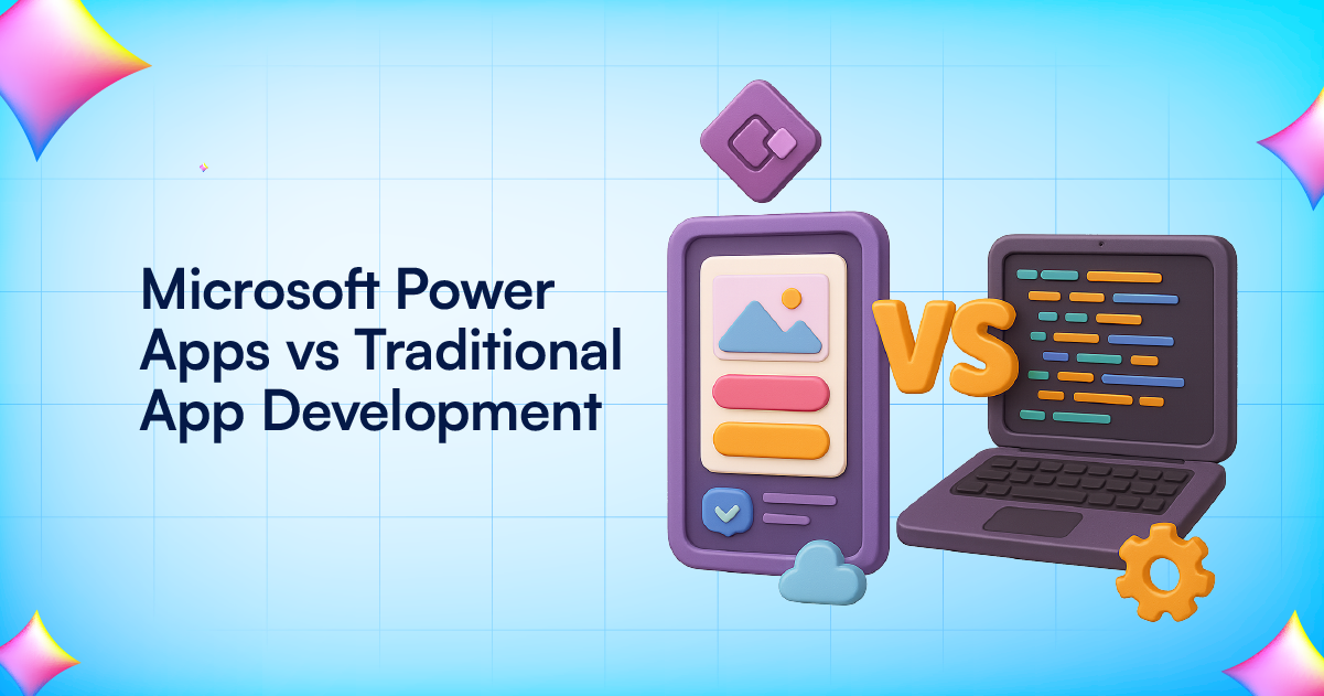 Microsoft Power Apps vs Traditional App Development