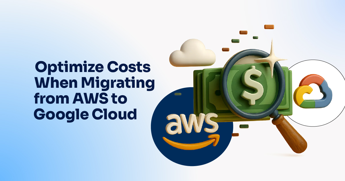 Optimize Costs When Migrating from AWS to Google Cloud-100