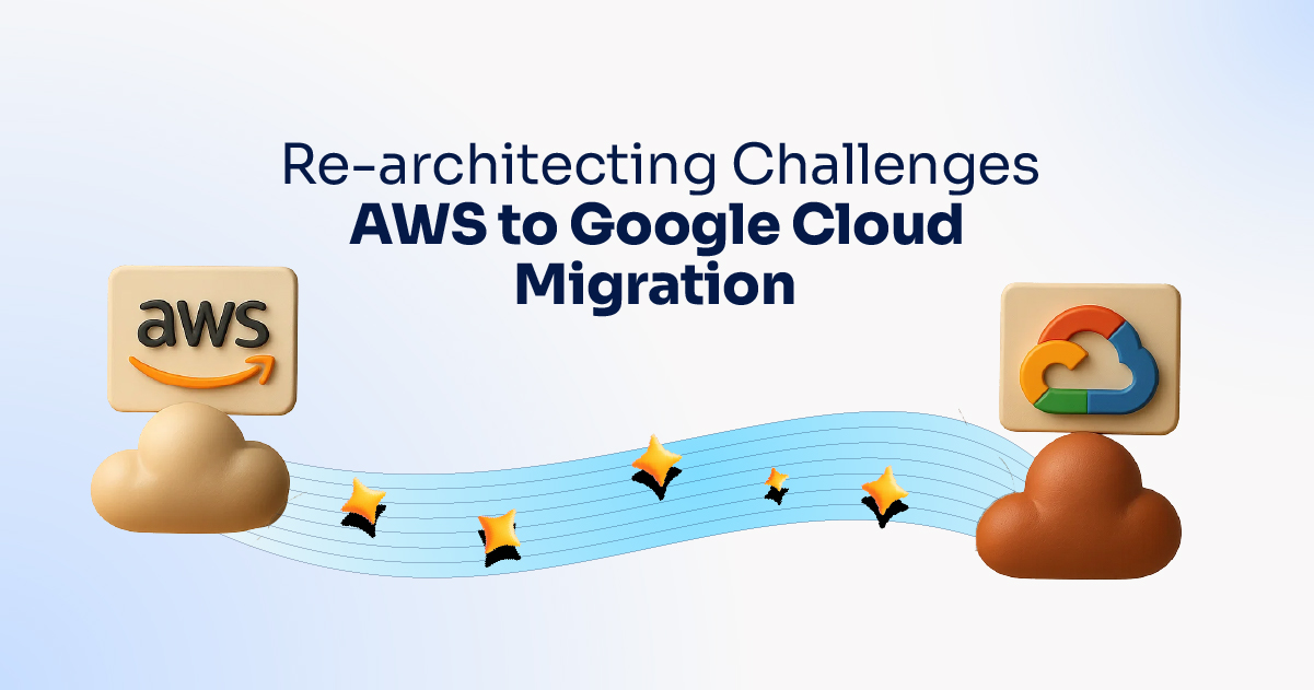 Re-architecting Challenges- AWS to Google Cloud Migration-100